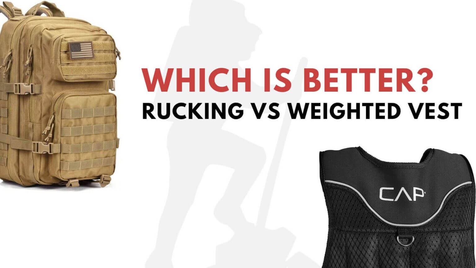 Rucking Vs Weighted Vest Training Which Is Better The Rucking Life